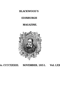 Blackwood's Edinburgh Magazine, Volume 70, No. 433, November 1851