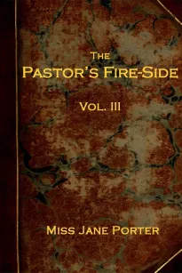 The Pastor's Fire-side Vol. 3 of 4