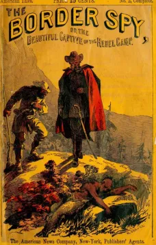 The Border Spy
or, The Beautiful Captive of the Rebel Camp, A Story of the War