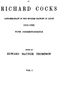 Diary of Richard Cocks Vol. I
Cape-Merchant in the English Factory in Japan 1615-1622
with Correspondence