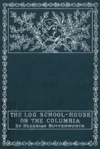 The Log School-House on the Columbia